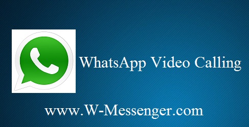 WhatsApp Video Calling - How to Use & Activate