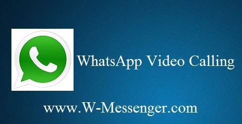 WhatsApp Video Calling - How to Use & Activate
